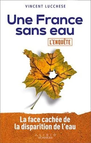 Une France sans eau : l'enquête : la face cachée du cycle de l'eau