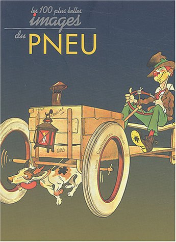 Les cent plus belles images du pneu