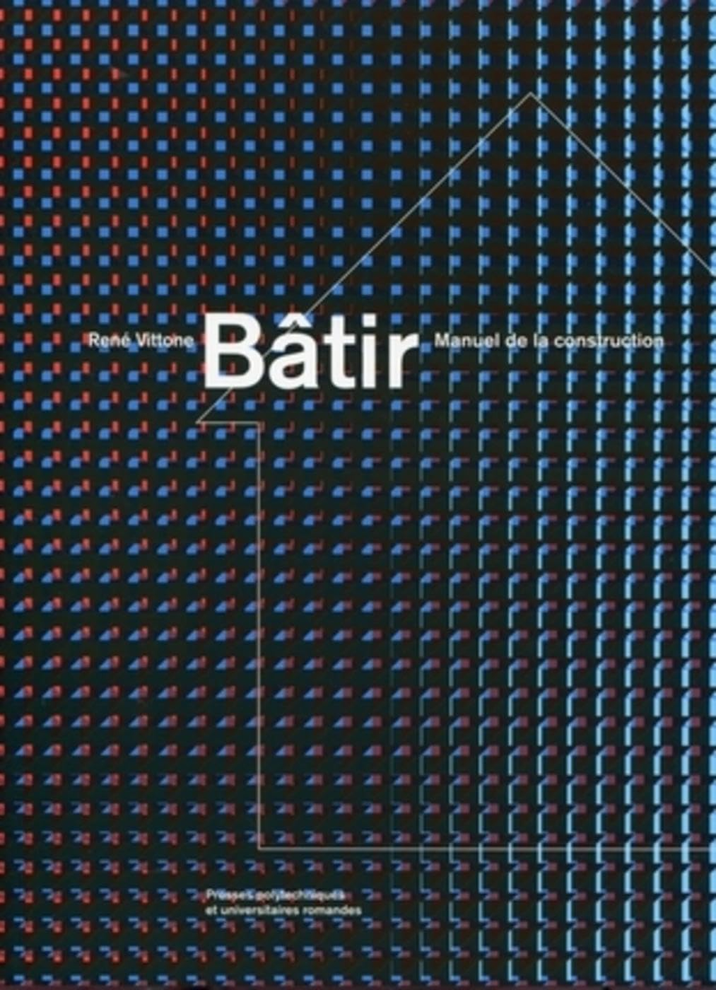 Bâtir : manuel de la construction