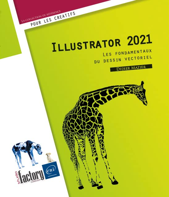 Illustrator 2021 : les fondamentaux du dessin vectoriel