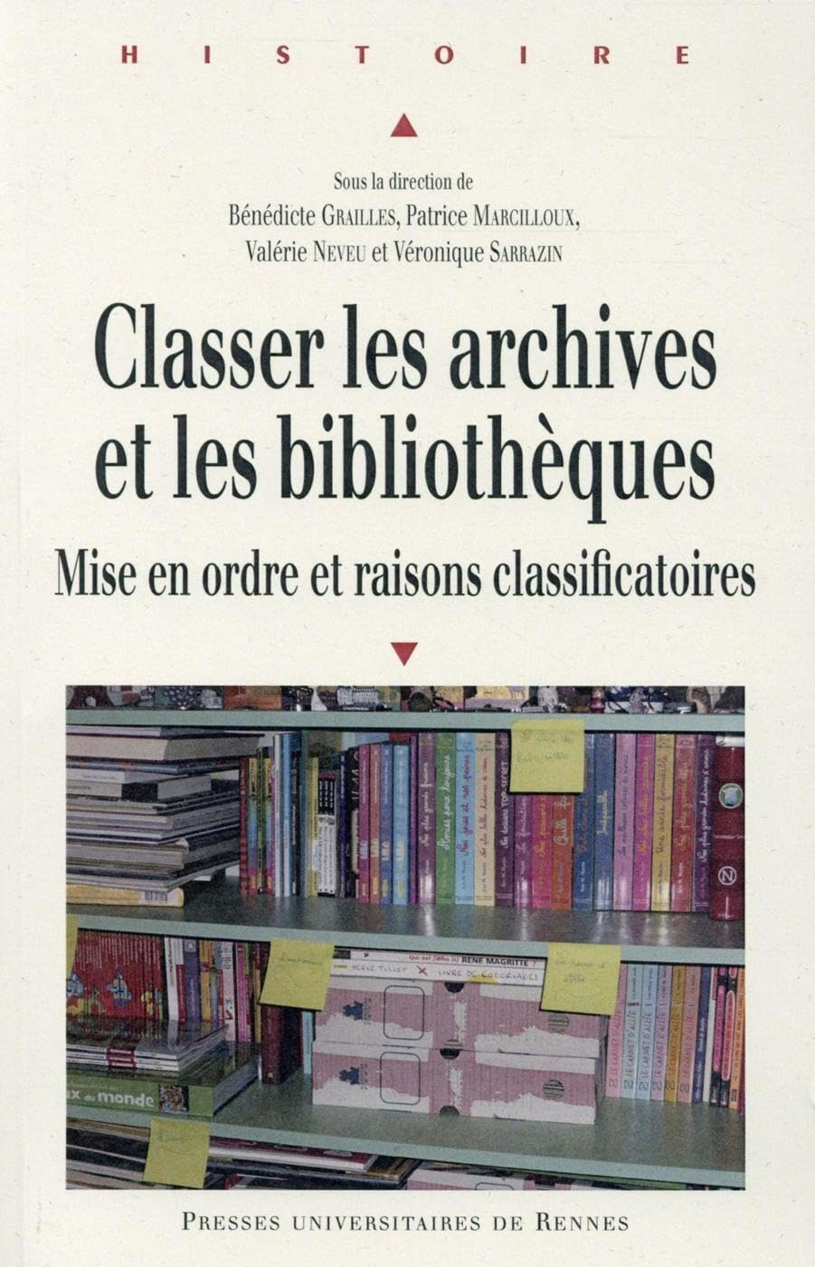 Classer les archives et les bibliothèques : mise en ordre et raisons classificatoires