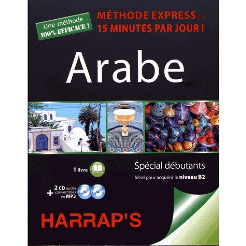 Arabe : méthode express en 15 minutes par jour ! : spécial débutants