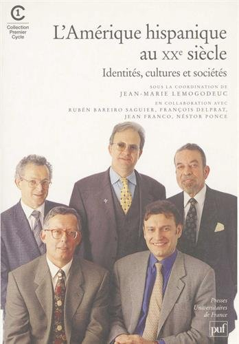 L'Amérique hispanique au XXe siècle : identités, cultures et sociétés