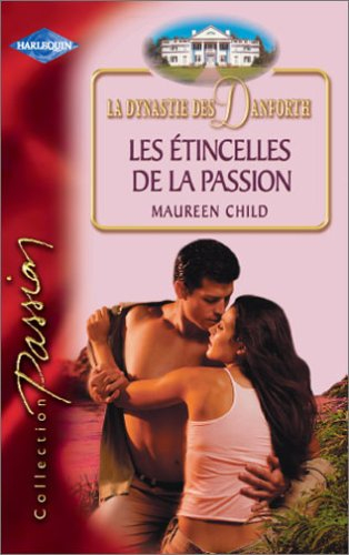 La dynastie des Danforth. Vol. 2005. Les étincelles de la passion