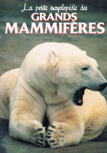 La petite encyclopédie des grands mammifères