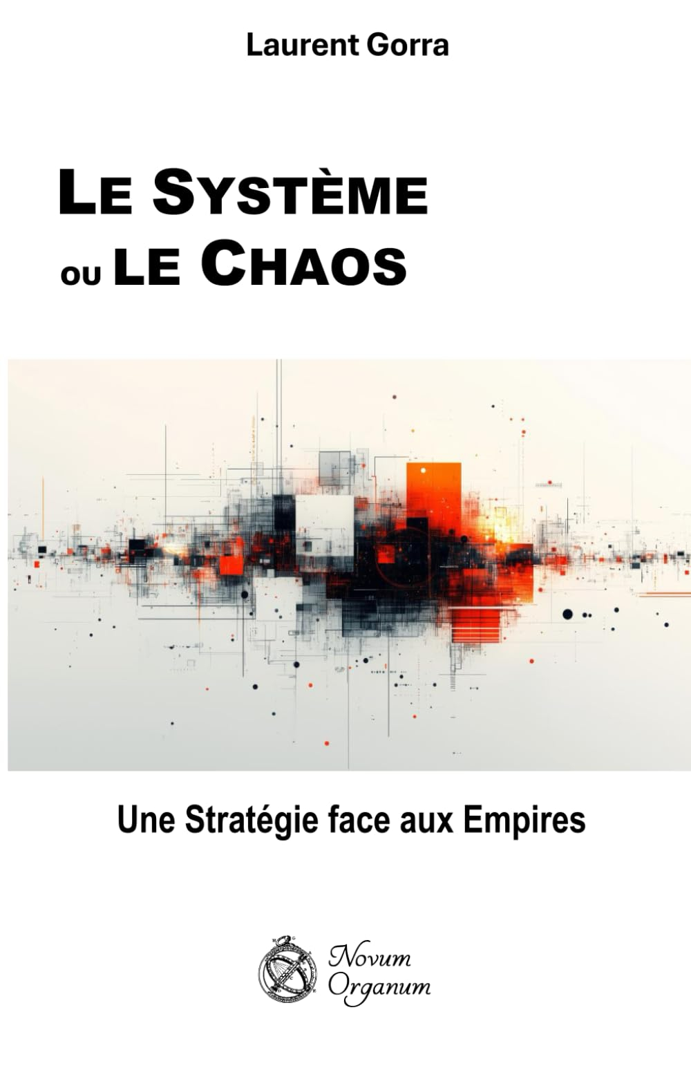 Le Système ou le Chaos: Une Stratégie face aux Empires