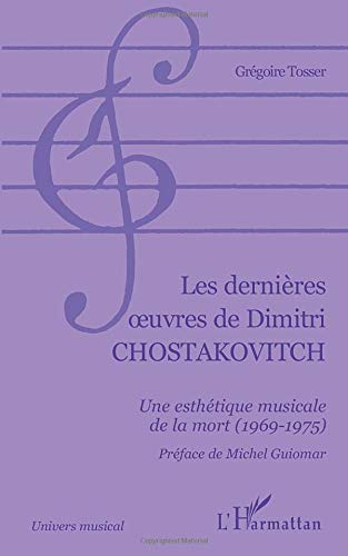 Les dernières oeuvres de Dimitri Chostakovitch : une esthétique musicale de la mort (1969-1975)