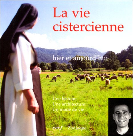 La vie cistercienne : hier et aujourd'hui