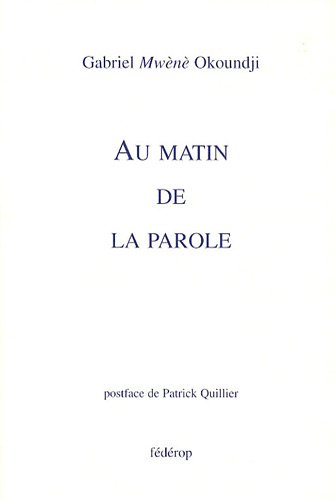 Au matin de la parole : cheminement vers une poésie d'initiation