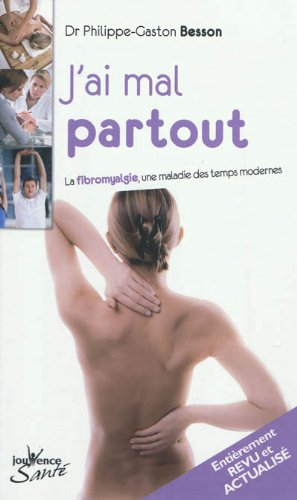 J'ai mal partout : la fibromyalgie, une maladie des temps modernes