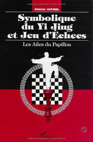 Symbolique du Yi Jing et jeu d'échecs : les ailes du papillon