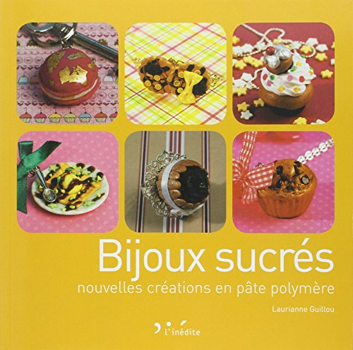 Bijoux sucrés : nouvelles créations en pâte polymère