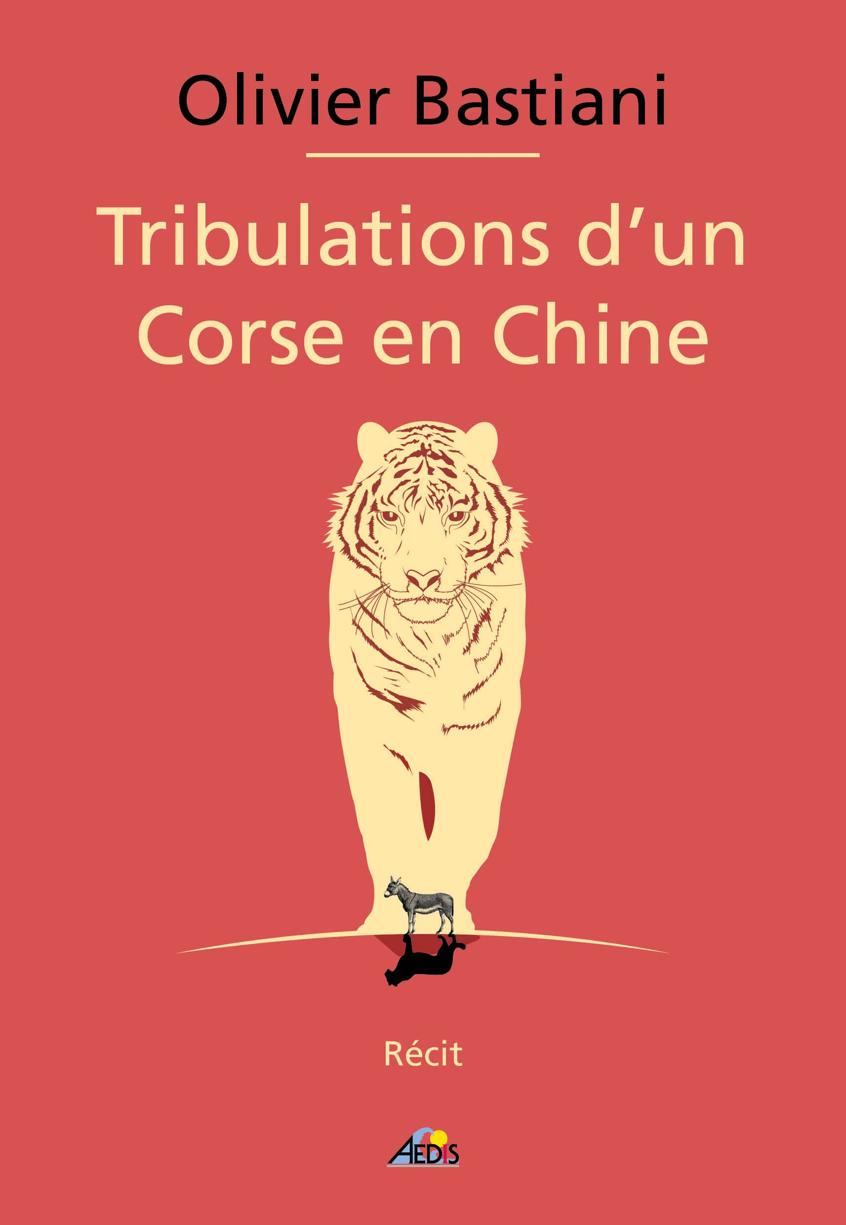 Tribulations d'un Corse en Chine : récit