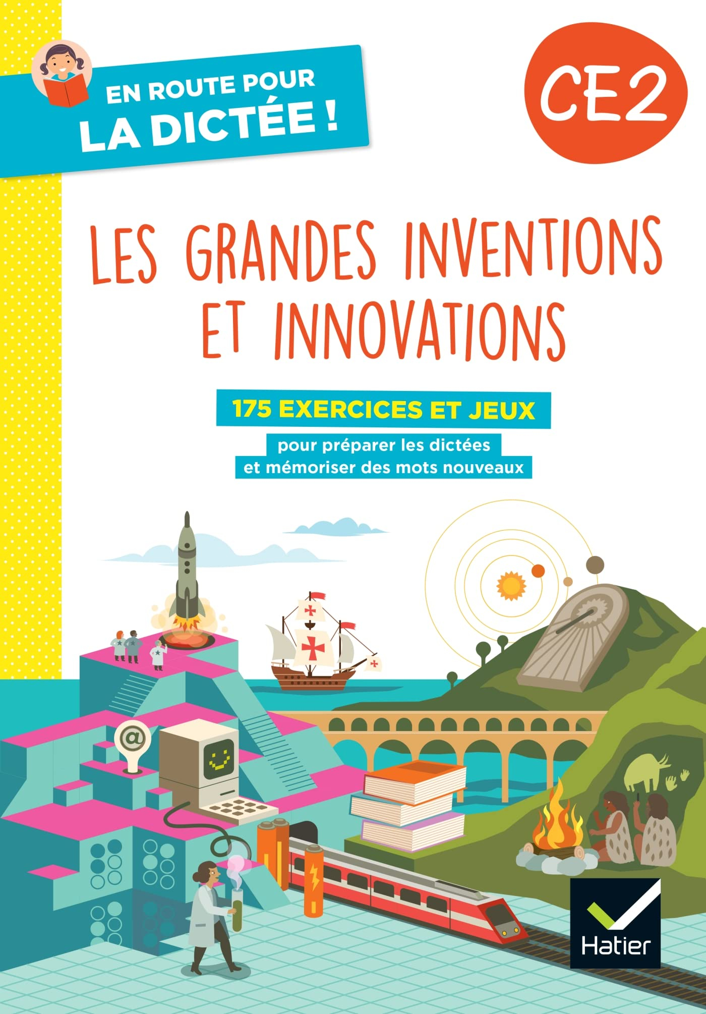 Les grandes inventions et innovations, CE2 : 175 exercices et jeux pour préparer les dictées et mémo