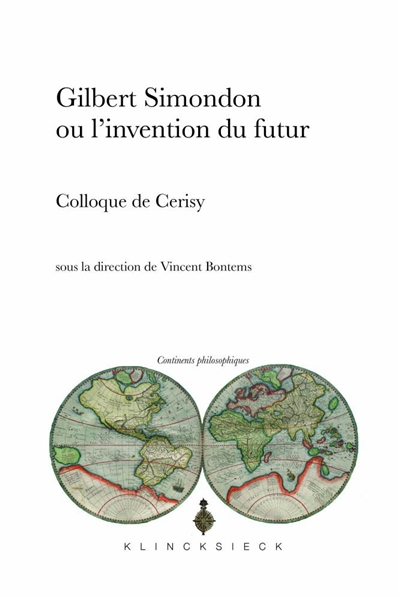 Gilbert Simondon ou L'invention du futur : actes de la décade des 5-15 août 2013 du Centre culturel 