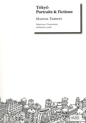 Tôkyô : portraits & fictions