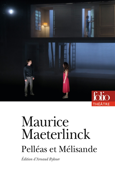 Pelléas et Mélisande. Les paradoxes de la scène théâtrale