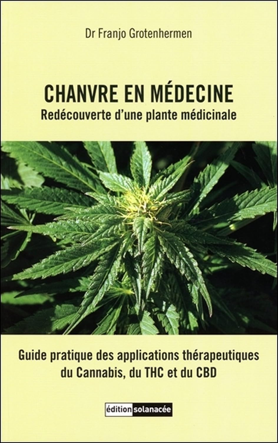 Chanvre en médecine : redécouverte d'une plante médicinale : guide pratique des applications thérape