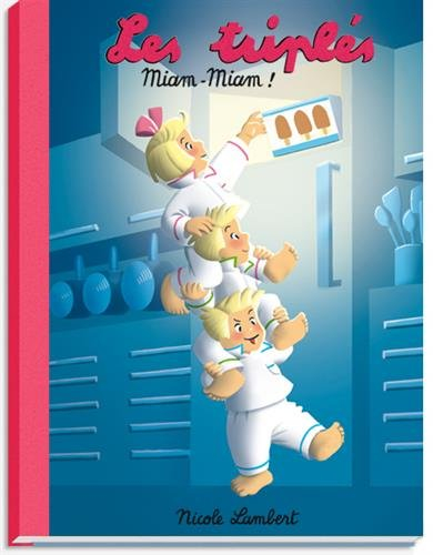 Les triplés. Miam-miam !