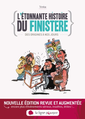 L'étonnante histoire du Finistère : des origines à nos jours