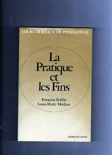La Pratique et les fins : terminales A et B