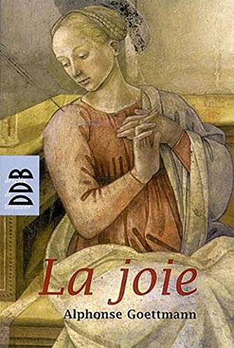 La joie : visage de Dieu dans l'homme