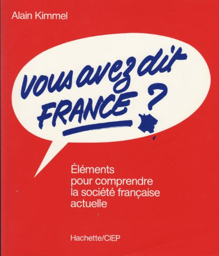 Vous avez dit France ? : éléments pour comprendre la société française actuelle