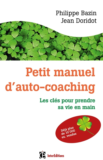 Petit manuel d'auto-coaching : les clés pour prendre sa vie en main