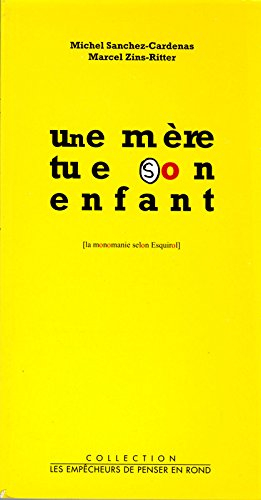Une mère tue son enfant : la monomanie selon Esquirol