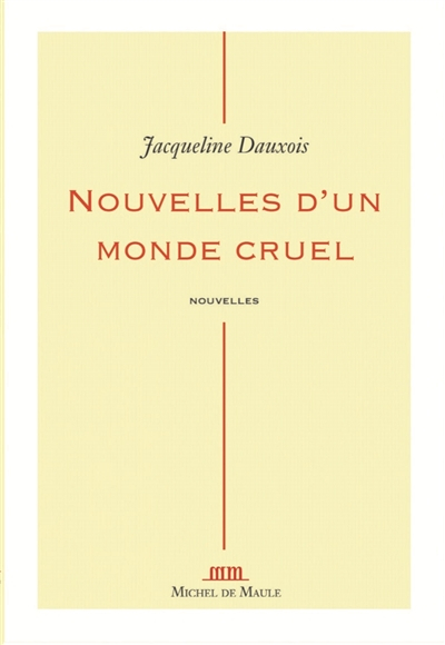 Nouvelles d'un monde cruel