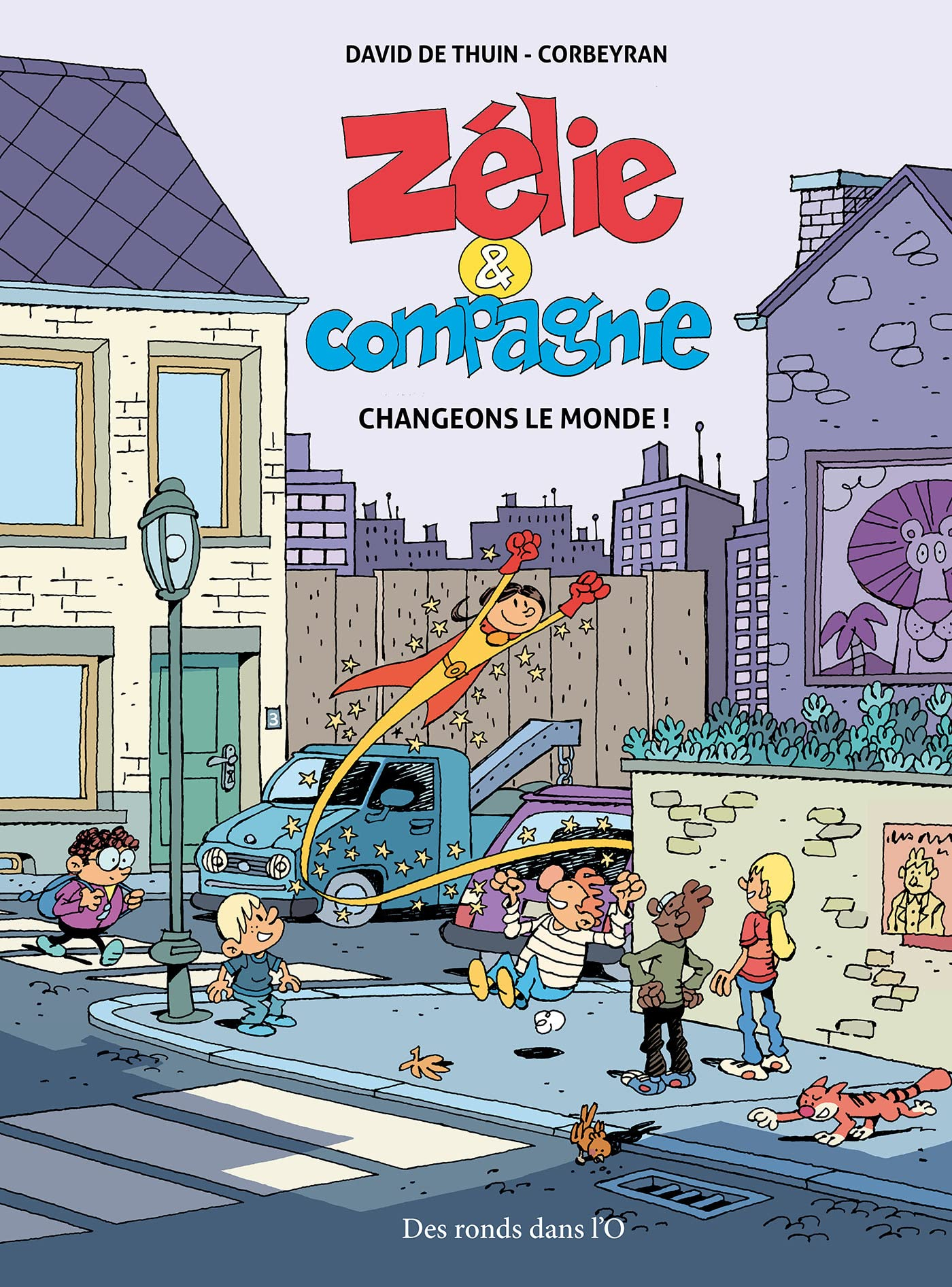 Zélie et compagnie. Changeons le monde !