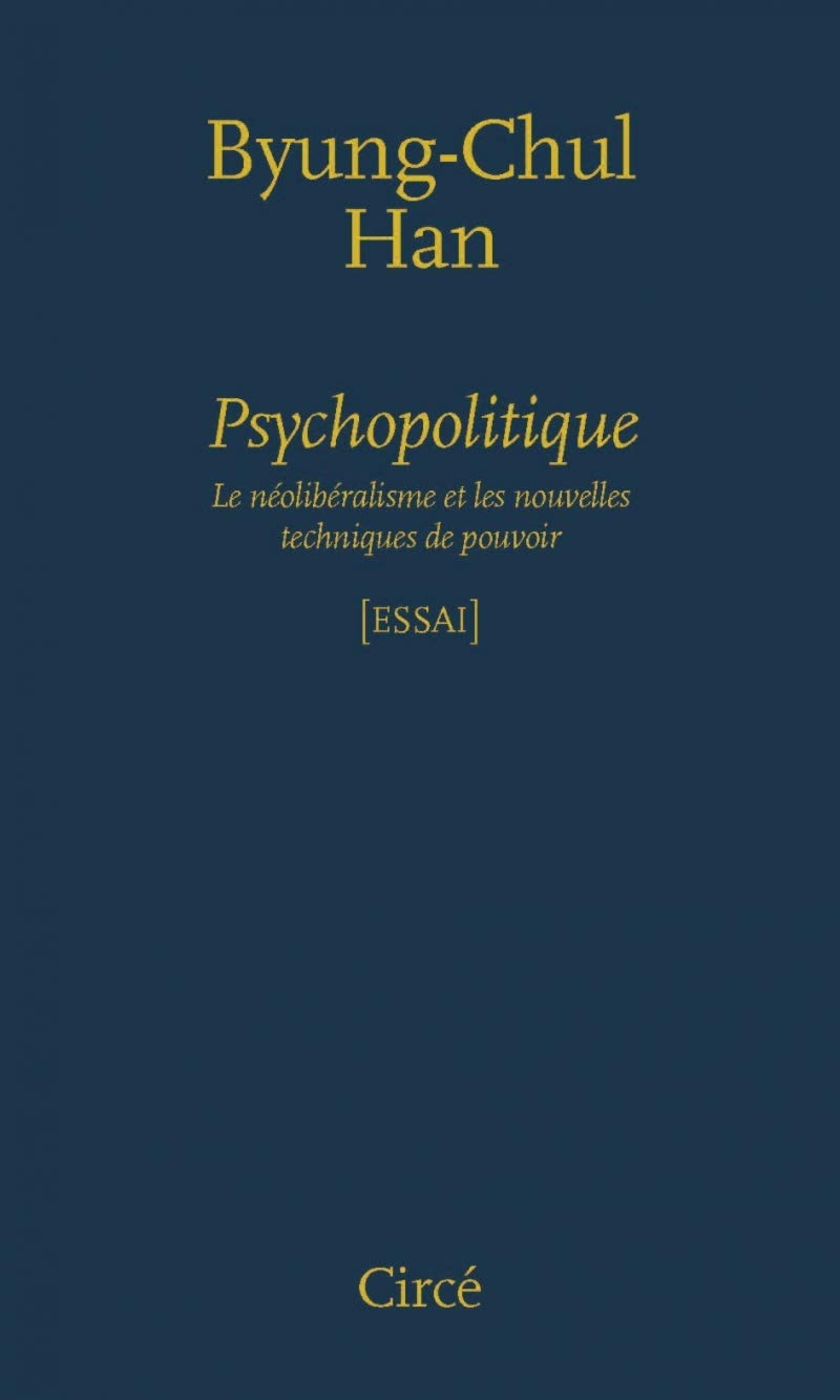 Psychopolitique : le néolibéralisme et les nouvelles techniques de pouvoir