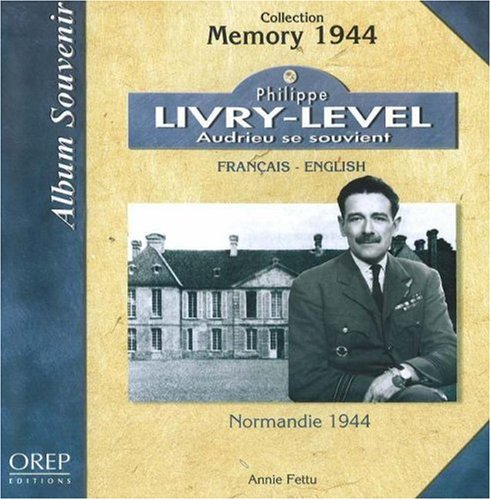 Philippe Livry-Level, Audrieu se souvient : Normandie 1944 : album souvenir