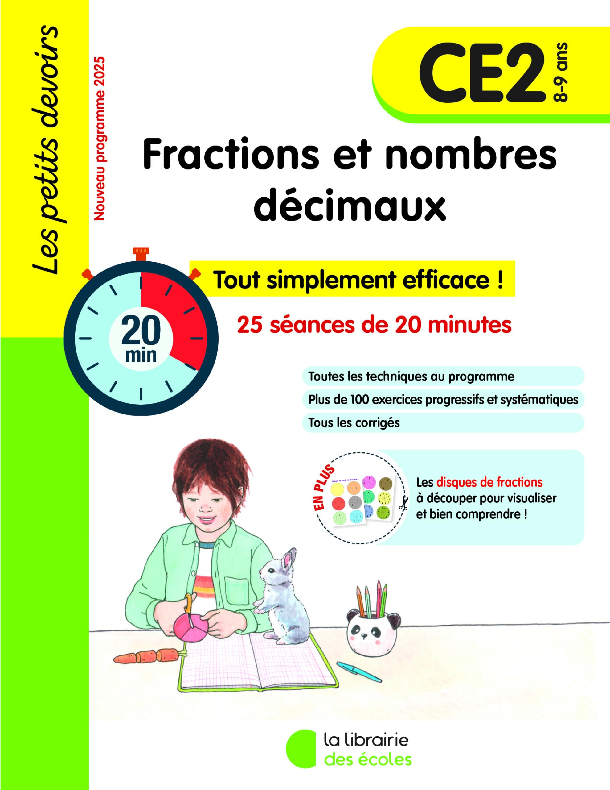 Fractions et nombres décimaux, CE2, 8-9 ans : tout simplement efficace pour s'entraîner et réussir !