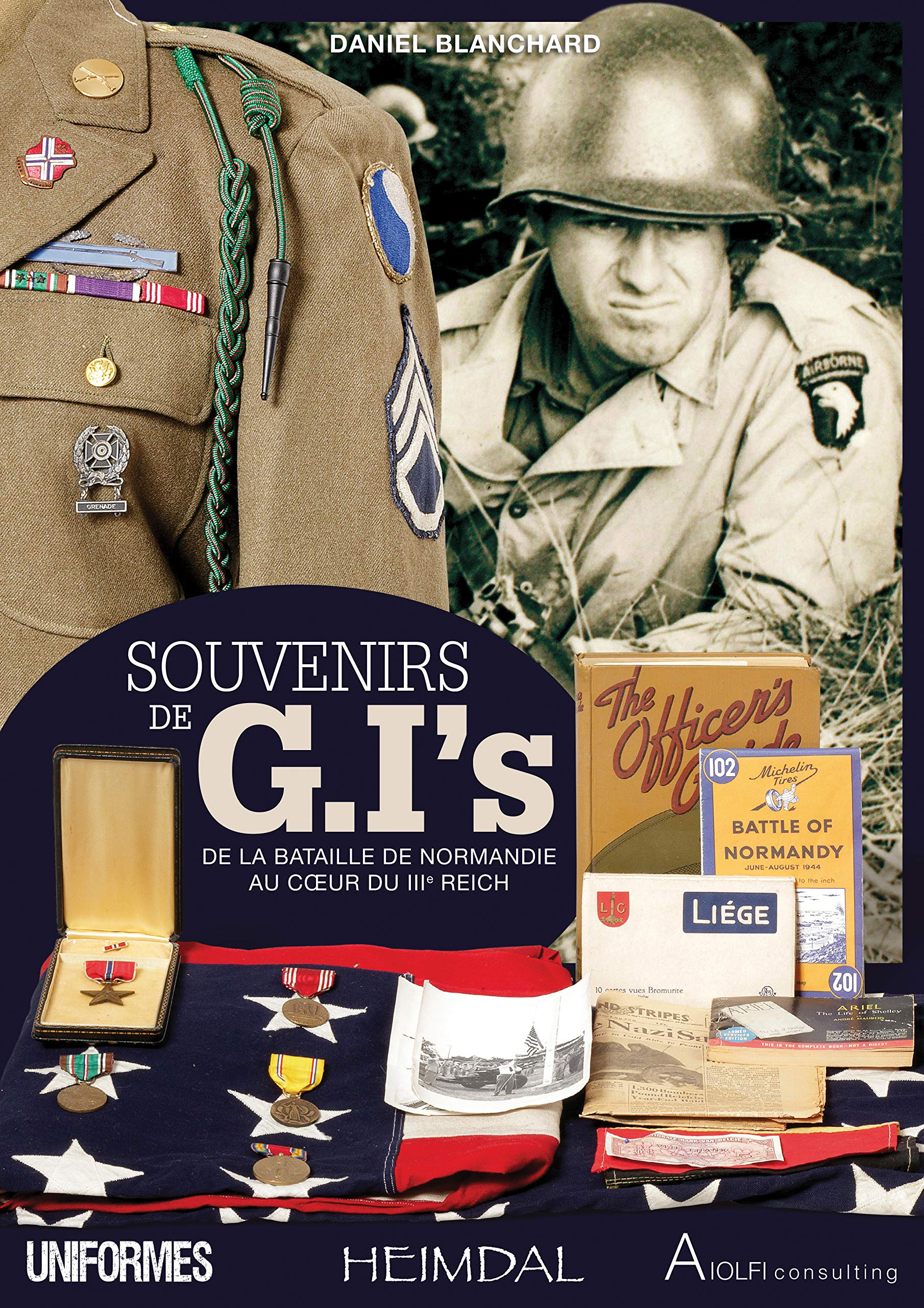Souvenirs de GI's : de la bataille de Normandie au coeur du IIIe Reich
