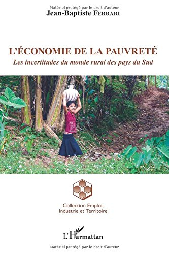 L'économie de la pauvreté : les incertitudes du monde rural des pays du Sud