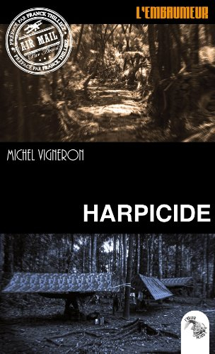 L'embaumeur. Vol. 1. Harpicide
