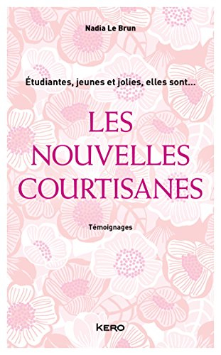 Les nouvelles courtisanes : témoignages