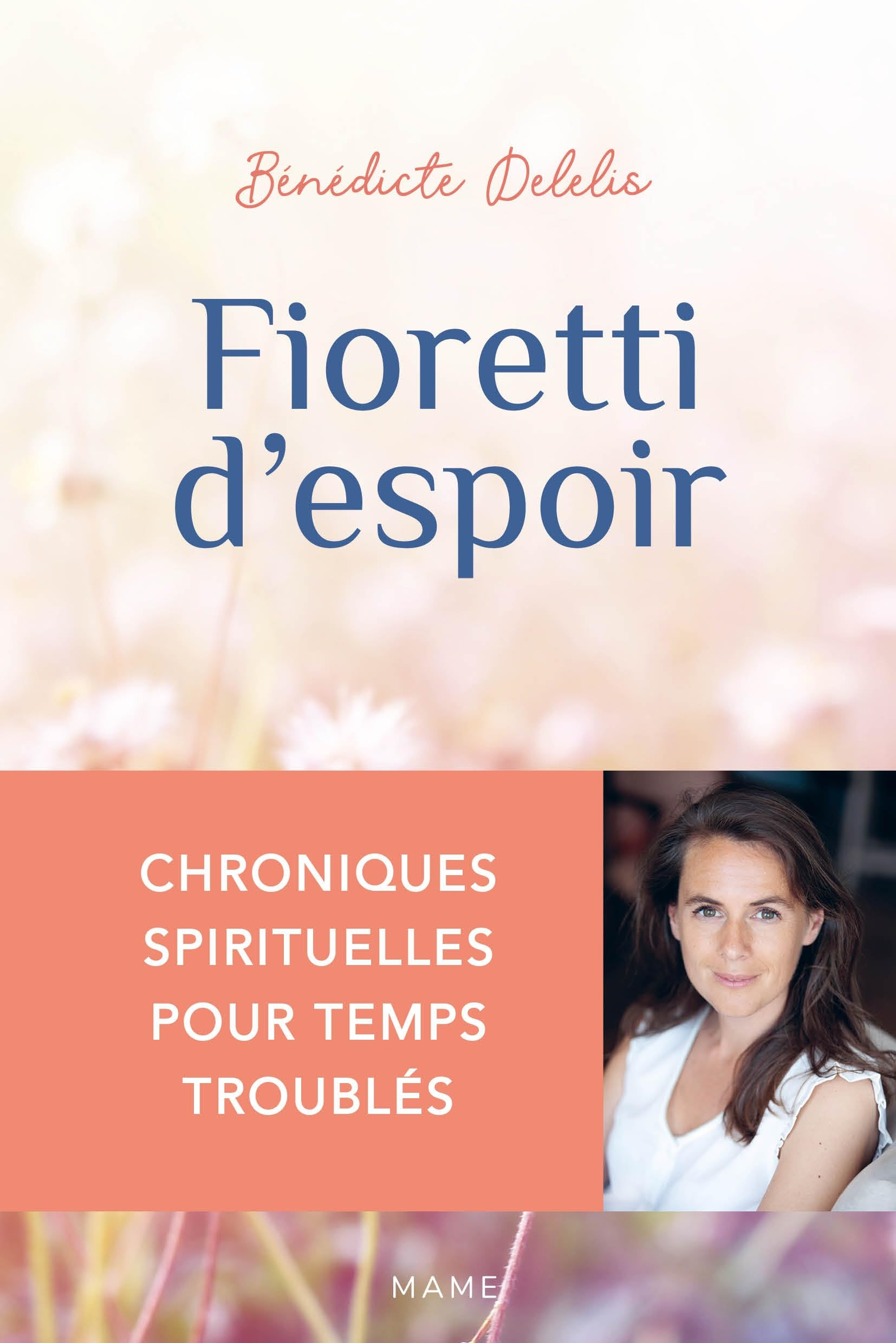 Fioretti d'espoir : chroniques spirituelles pour temps troublés