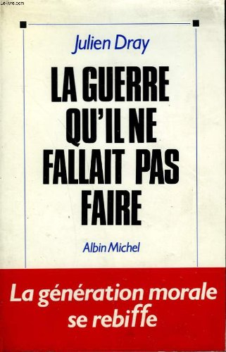 La Guerre qu'il ne fallait pas faire