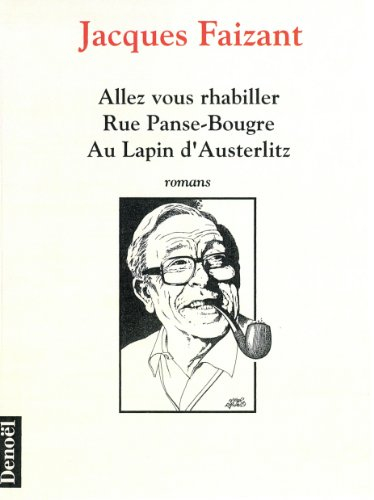 Allez vous rhabiller. Rue Panse-Bougre. Au Lapin d'Austerlitz