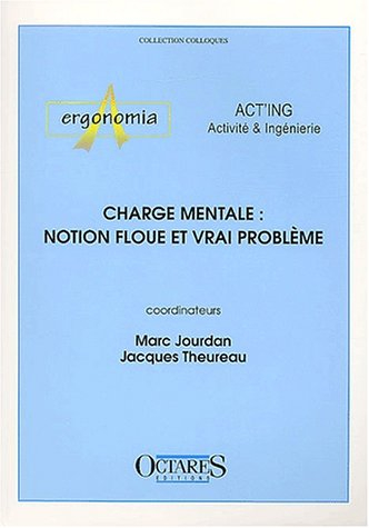 Charge mentale, notion floue et vrai problème : journées d'études, Cassis, 14 et 15 juin 2001