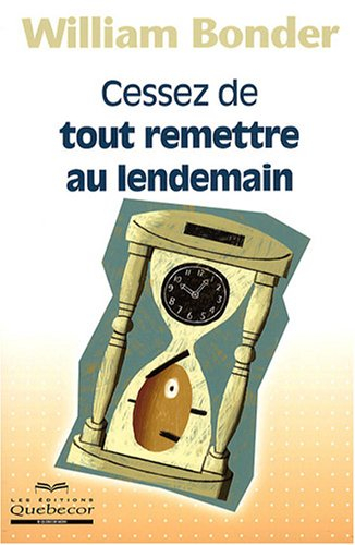 Cessez de tout remettre au lendemain