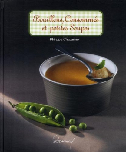 Bouillons, consommés et petites soupes