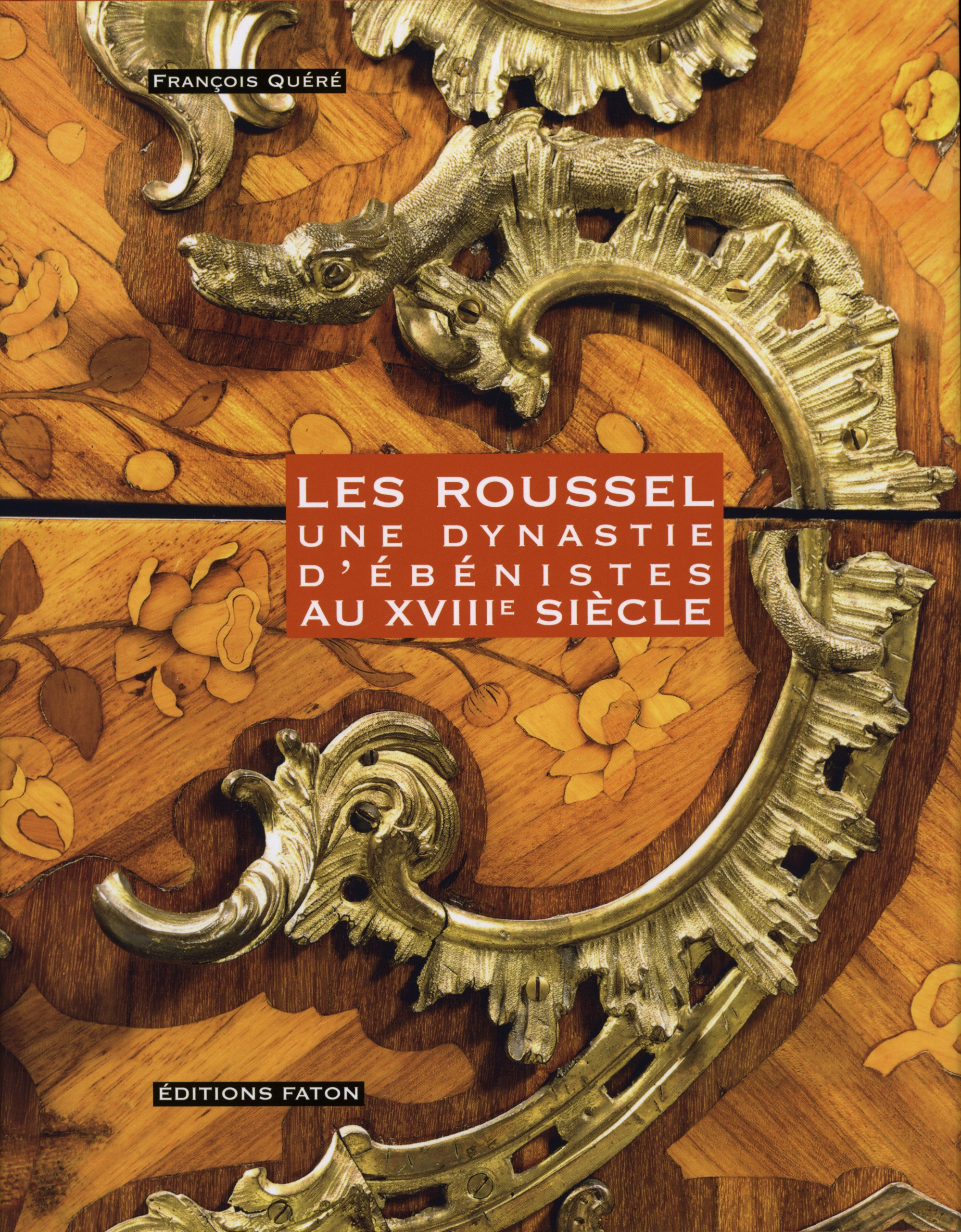 Les Roussel : une dynastie d'ébénistes au XVIIIe siècle