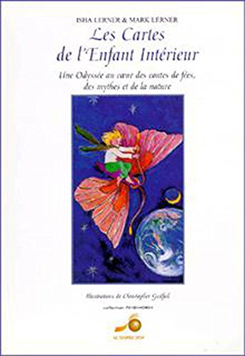 Les cartes de l'enfant intérieur : une odyssée au coeur des contes de fées, des mythes et de la natu