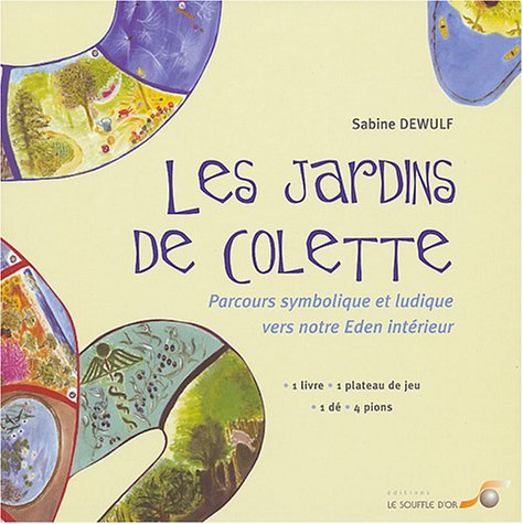 Les jardins de Colette : parcours symbolique et ludique vers notre Eden intérieur