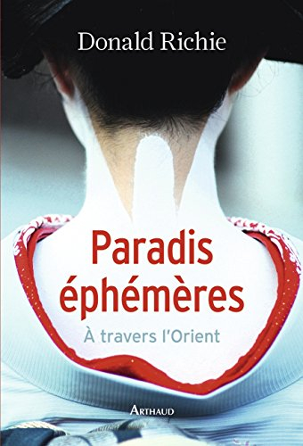 Paradis éphémères : à travers l'Orient