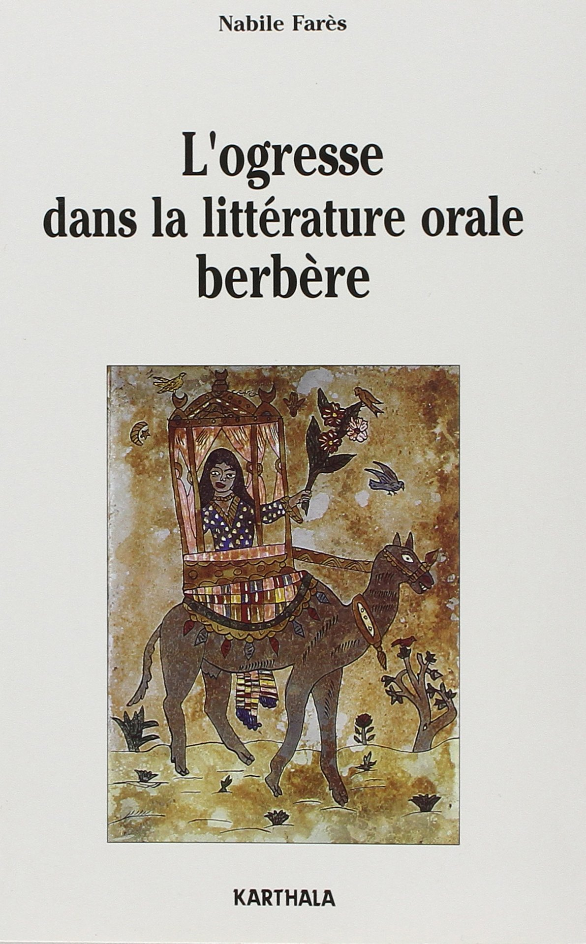 L'ogresse dans la littérature orale berbère : littérature orale et anthropologie