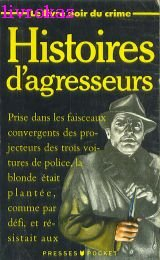 Le livre noir du crime. Vol. 2. Histoires d'agresseurs
